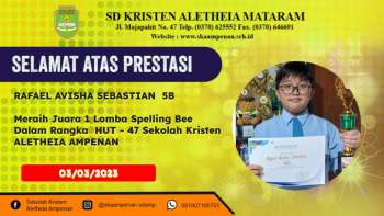 Spelling Bee Dalam Rangka HUT - 47 Sekolah Kristen ALETHEIA AMPENAN